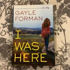 I Was Here by Gayle Forman - Novel